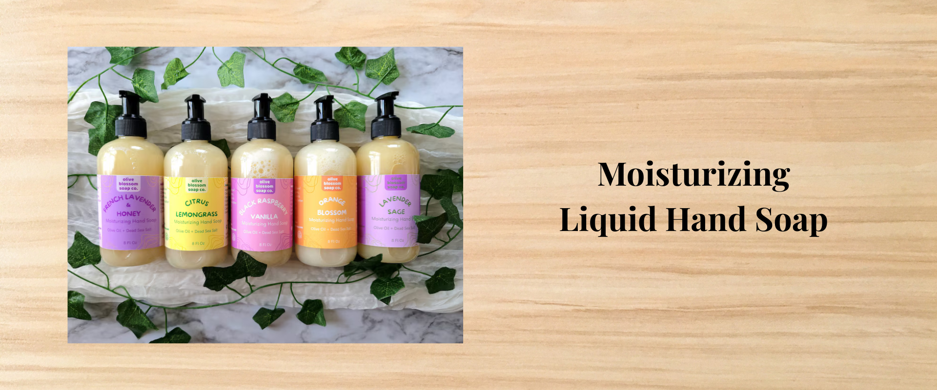 Moisturizing hand soap in various scents. 8 ounce pump bottles.